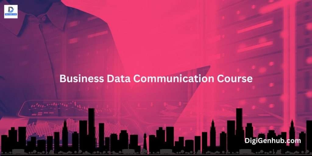 Business Data Communication Course