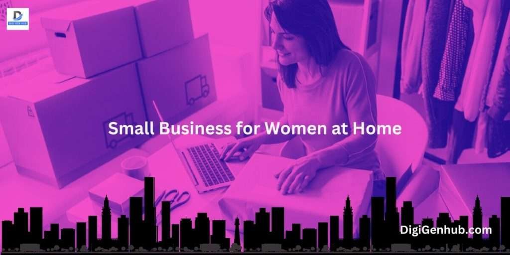 Small Business for Women at Home