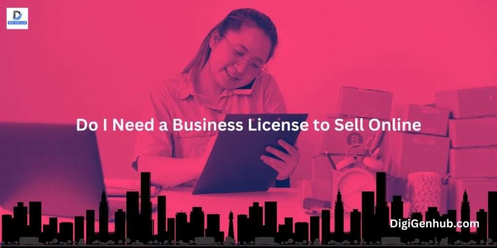 Do I Need a Business License to Sell Online