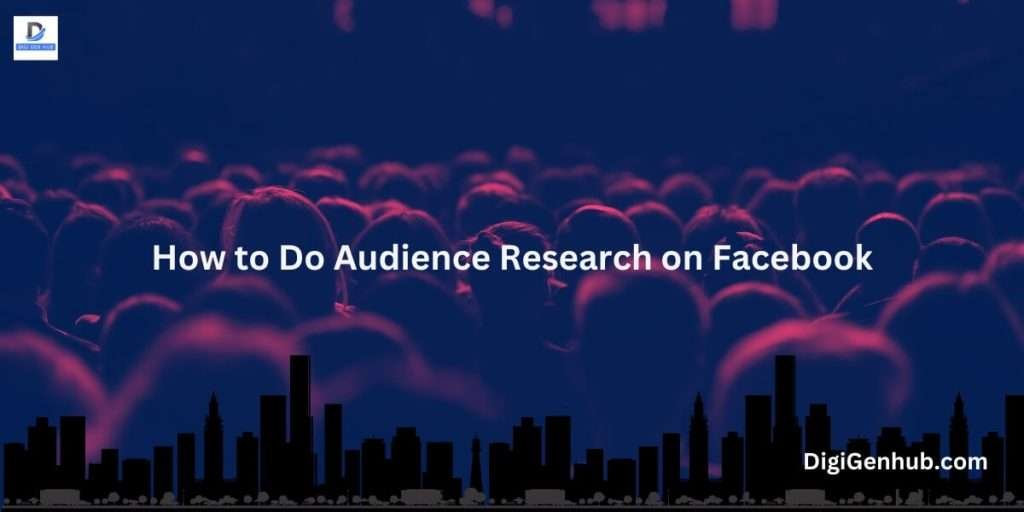 How to Do Audience Research on Facebook