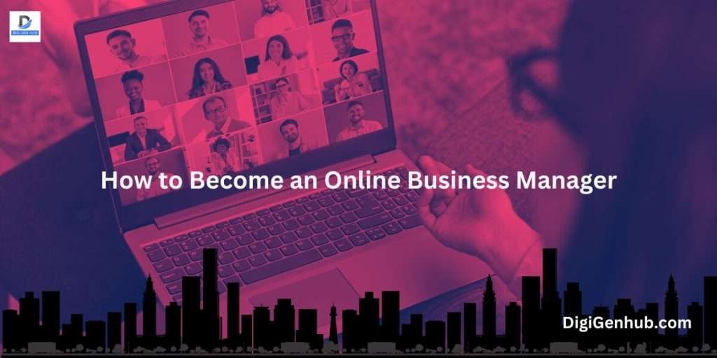 How to Become an Online Business Manager