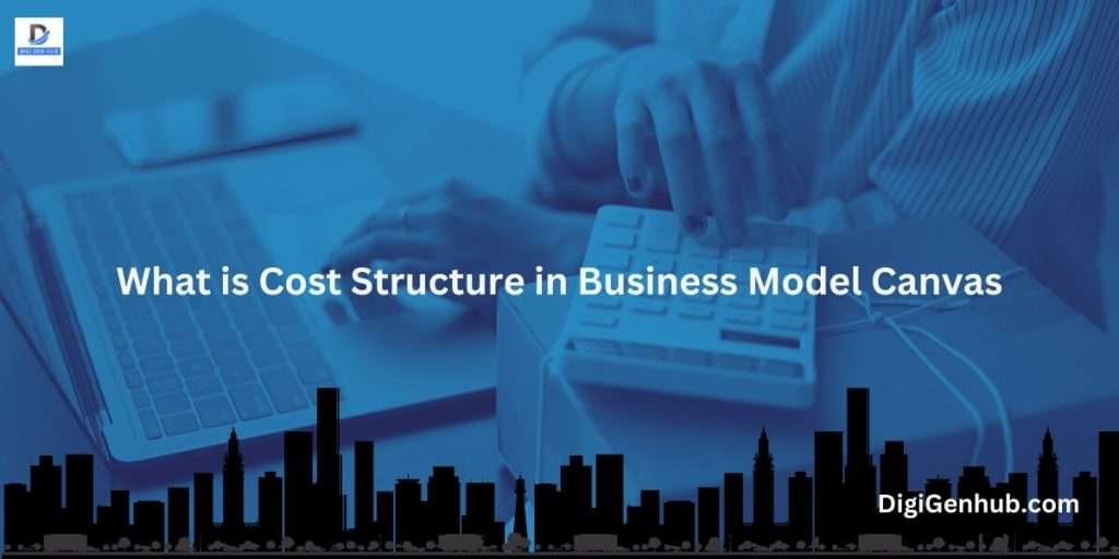 what is cost structure in business model canvas