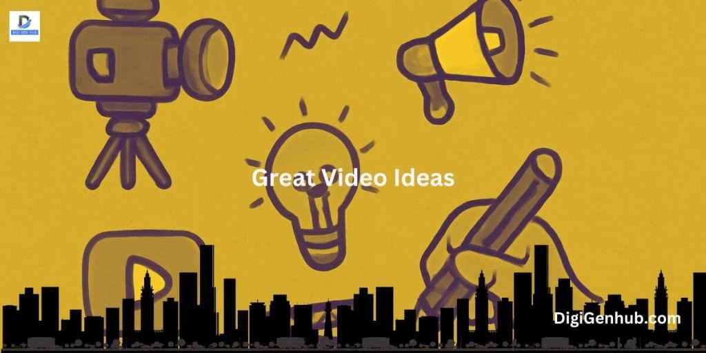 Great Video Ideas​