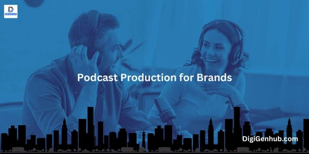Podcast Production for Brands