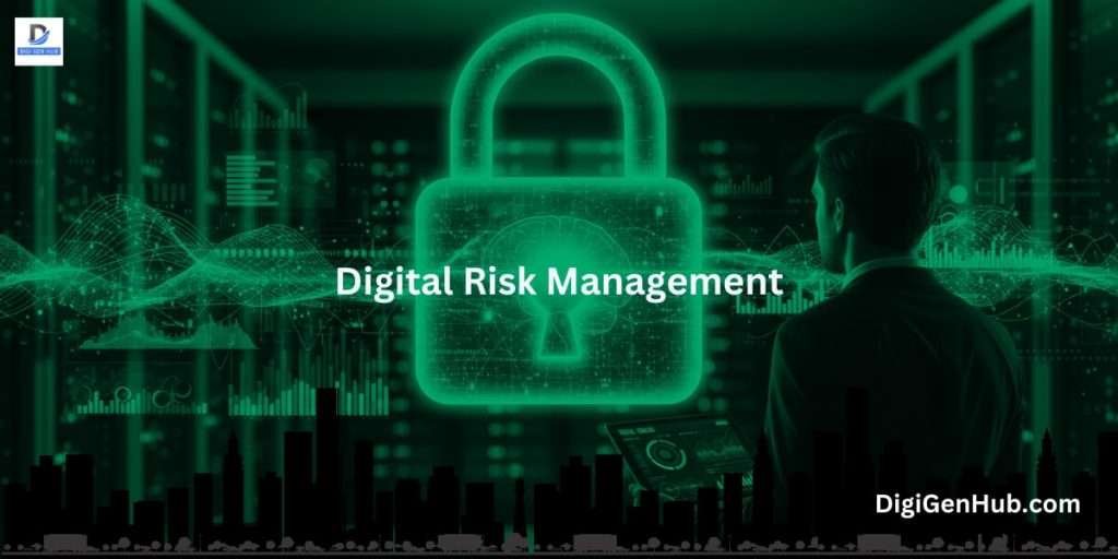 Digital Risk Management Strategies: Protect Brand Value and Position