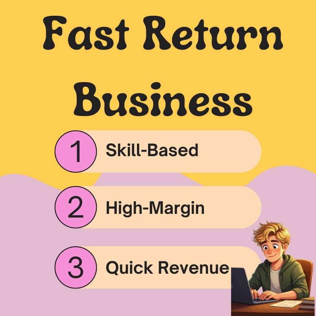 Skill-based businesses with high margins generate fast revenue