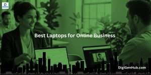 Best Laptops for Online Business with Fast Performance