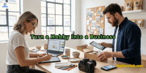 How to Turn a Hobby Into a Business in 2026